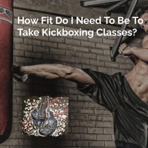 How Fit Do I Need To Be To Take Kickboxing Classes?