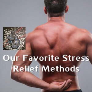 Our Favorite Stress Relief Methods